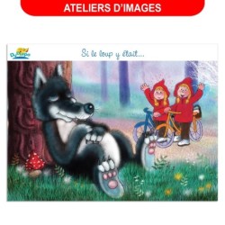 Atelier d'images - Si le loup y était...